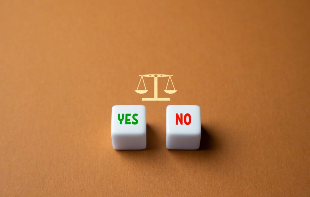 Weigh everything for yes or no